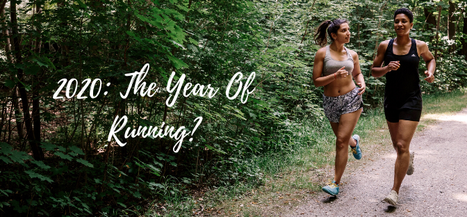 2020: The Year Of Running?