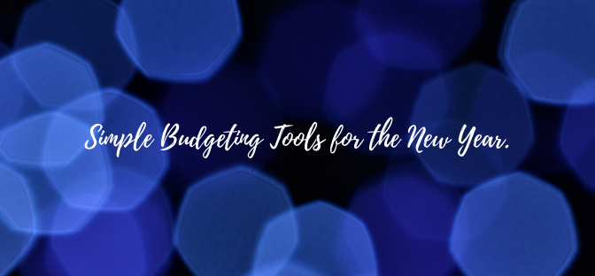 Simple Budgeting Tools for the New Year.