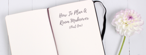 How To Plan A Room Makeover (Part One)